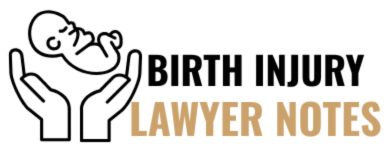 BIRTH INJURY LAWYER NOTES